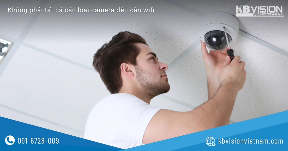 Không phải camera nào cũng cần wifi