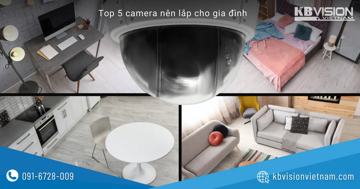 Top camera nên lắp cho gia đình