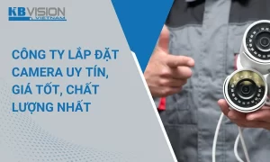 Công ty lắp đặt camera uy tín