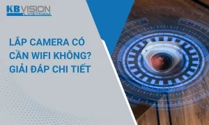 Lắp camera có cần wifi không